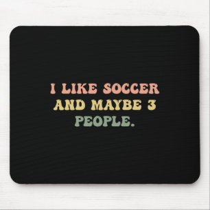Ich mag Fußball und vielleicht 3 Leute #25d24e Mousepad