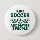Ich mag Fußball und vielleicht 3 Leute Button (Vorderseite)