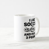 Ich mag Fußball und vielleicht 3 Leute Kaffeetasse (VorderseiteRechts)