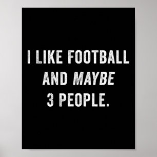 Ich mag Fußball und vielleicht 3 Leute lustiges Fu Poster