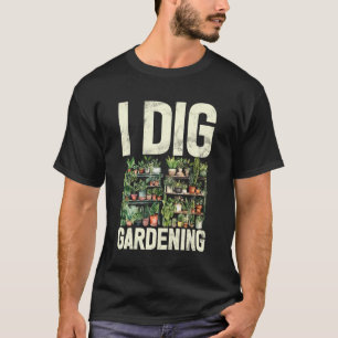 Ich mag Gartenarbeit Gärtner Zuhause Garten Pflanz T-Shirt