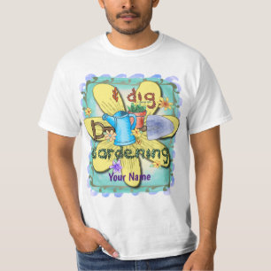 Ich mag Gartenarbeit T-Shirt