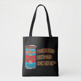 Ich mag gebackene Bohnen kalt aus der Dose Tasche