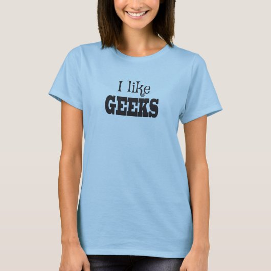 Ich mag Geeks T-Shirt (Vorderseite)