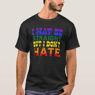 Ich mag gerade sein, aber ich hasse keinen treuen T-Shirt