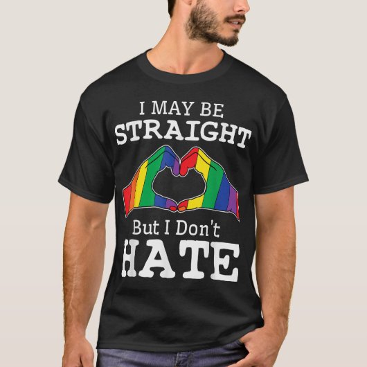 Ich mag gerade sein, aber ich hasse nicht Gay T-Shirt (Vorderseite)