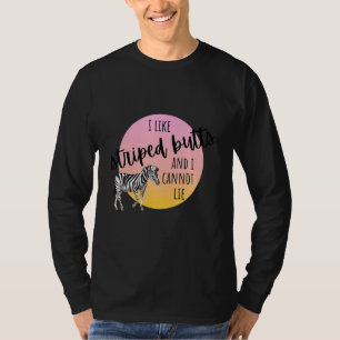 Ich mag gestreifte Hintern Funny Zebra Animal Love T-Shirt