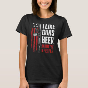 Ich mag Gewehre Biere und vielleicht drei Leute rü T-Shirt