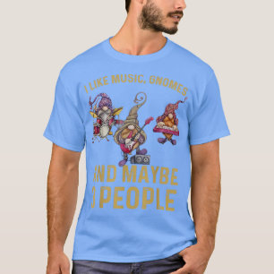 Ich mag Gnomen Musik und vielleicht 3 Leute lustig T-Shirt