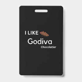 Ich mag Godiva Ausweis