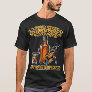 Ich mag Golf Bourbon und Zigarren und vielleicht 3 T-Shirt