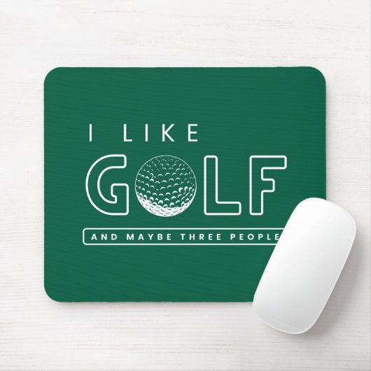 Ich mag Golf und vielleicht drei Leute Golf Zitat  Mousepad (Mit Mouse)