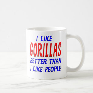 Ich mag Gorillas besser, als ich Leute-Tasse mag Kaffeetasse