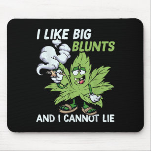 Ich mag große Blunts und ich kann nicht lügen, Wee Mousepad