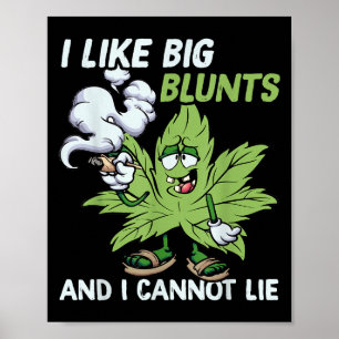 Ich mag große Blunts und ich kann nicht lügen Weed Poster