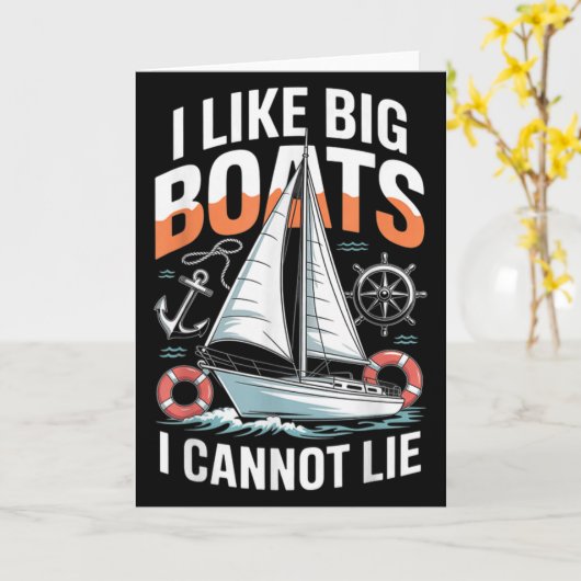Ich mag große Boote, ich kann nicht lügen - Lustig Karte (Gelbe Blume)
