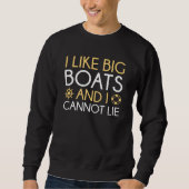Ich mag große Boote Sweatshirt (Vorderseite)