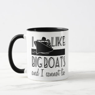 Ich mag große Boote und ich kann keine lustige Kr Tasse