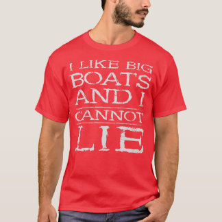 Ich mag große Boote und ich kann keine lustige Sa T-Shirt