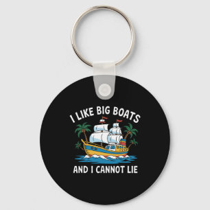 Ich mag große Boote und ich kann nicht lügen Lusti Schlüsselanhänger