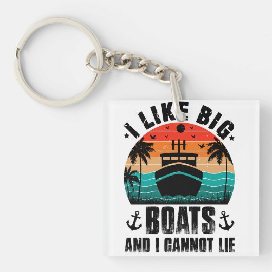 Ich mag große Boote und ich kann nicht lügen, Segl Schlüsselanhänger (Vorderseite)