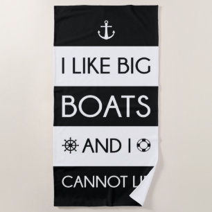 Ich mag große Boote und ich kann nicht lügen Strandtuch