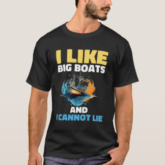 Ich mag große Boote und ich kann nicht lügen T-Shirt
