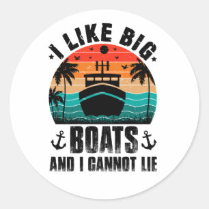 Ich mag große Boote und kann nicht lügen, Segelfre Runder Aufkleber
