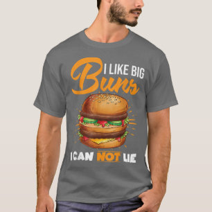 Ich mag große Brötchen, die ich Burger Hamburger C T-Shirt