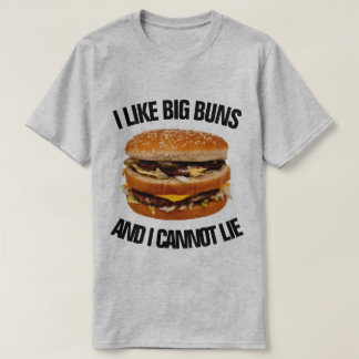 Ich mag große Brötchen und ich kann nicht liegen T-Shirt