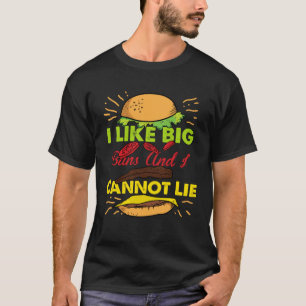 Ich mag große Brötchen und ich kann nicht lügen, i T-Shirt