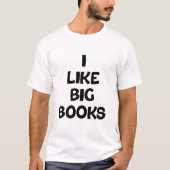 Ich mag große Bücher T-Shirt (Vorderseite)