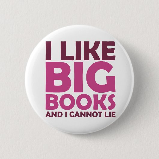 Ich mag große Bücher und ich kann nicht liegen Button (Vorderseite)