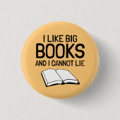 Ich mag große Bücher und ich kann nicht lügen Button (Vorderseite)