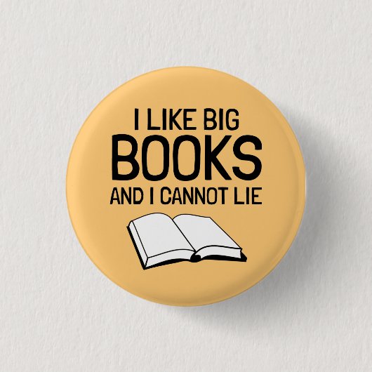 Ich mag große Bücher und ich kann nicht lügen Button (Vorderseite)