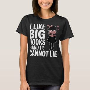 Ich mag große Bücher und ich kann nicht lügen T-Shirt