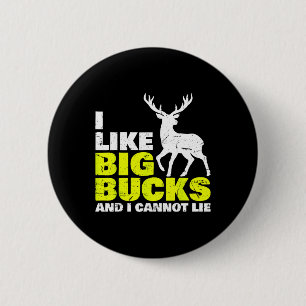 Ich mag große Bucks und ich kann nicht auf Hirschj Button