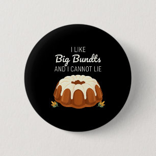 Ich mag große Bundt und kann nicht lügen, lustiger Button