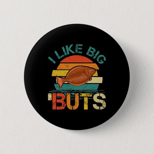 Ich mag große Butt Heilbutt für Heilbuttfischen Fi Button (Vorderseite)