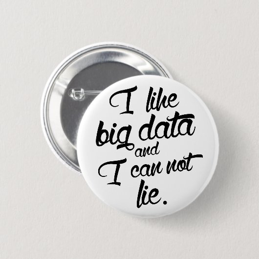 Ich mag große Daten und ich kann nicht liegen Button (Vorne & Hinten)