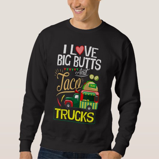 Ich mag große Hintern, die ich Liebe große Hintern Sweatshirt (Vorderseite)