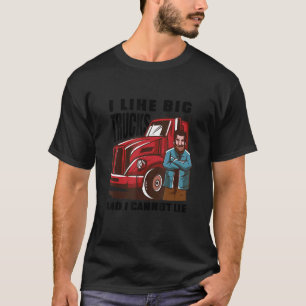 Ich mag große LKW und kann nicht lügen T-Shirt