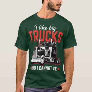 Ich mag große LKWs und kann nicht lügen - komische T-Shirt