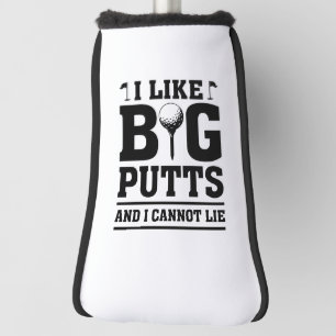 Ich mag große Putten und ich kann nicht lügen Golf Headcover