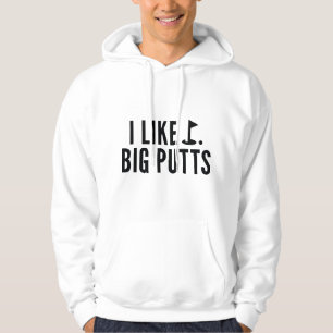 Ich mag große Putts Hoodie