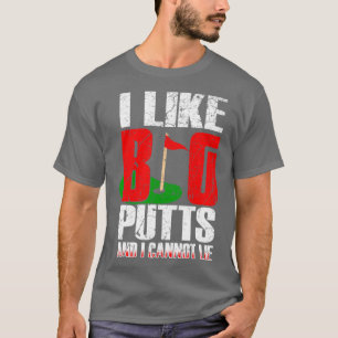 Ich mag große Putts T-Shirt