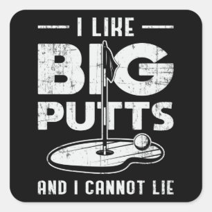 Ich mag große Putts und ich kann Golf Golfer Putt  Quadratischer Aufkleber