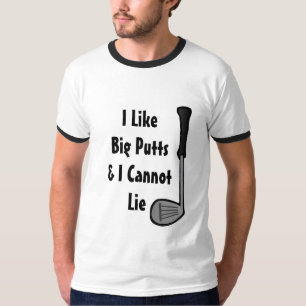 Ich mag große Putts und ich kann keinen Golf Spaß  T-Shirt