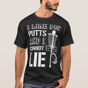 Ich mag große Putts und ich kann mich nicht auf Di T-Shirt