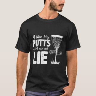 Ich mag große Putts und ich kann nicht lügen Disc  T-Shirt